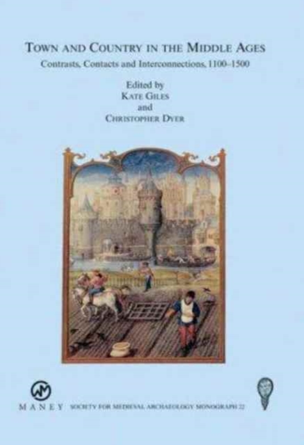 Town and Country in the Middle Ages: Contrasts, Contacts and Interconnections, 1100-1500: No. 22, Paperback / softback Book