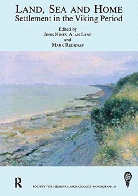 Land, Sea and Home : Settlement in the Viking Period, Paperback / softback Book