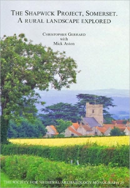 The Shapwick Project, Somerset : A Rural Landscape Explored, Paperback / softback Book