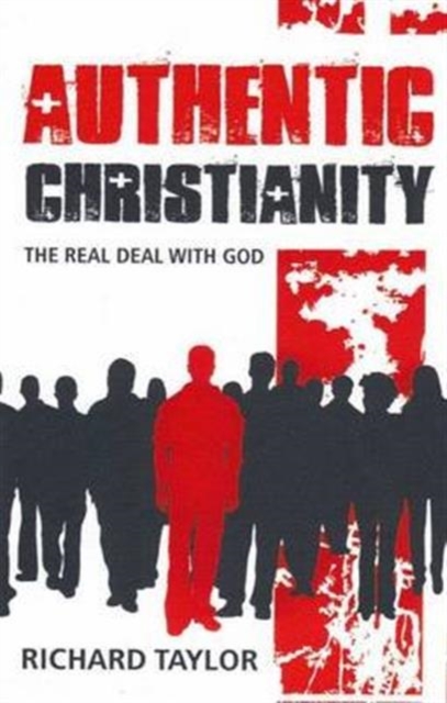 Authentic Christianity : The Real Deal with God, Paperback / softback Book
