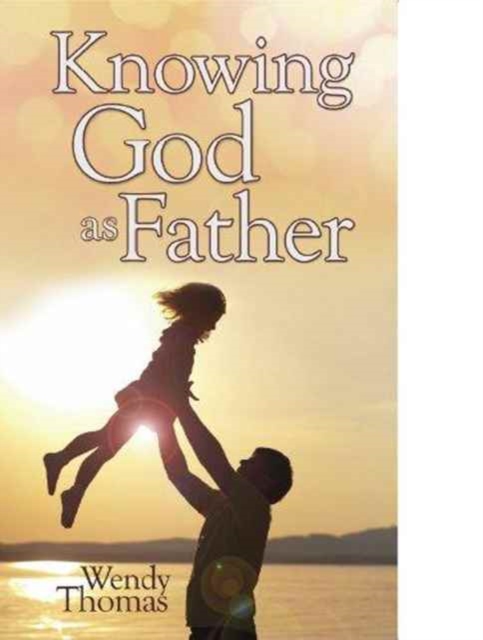 Knowing God as Father, Paperback Book