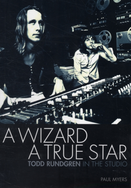 A Wizard, a True Star : Todd Rundgren in the Studio, Book Book