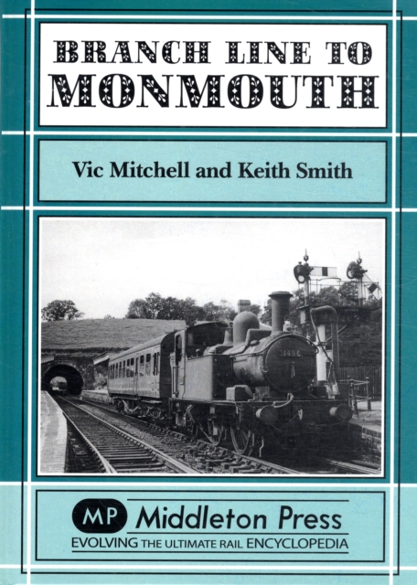 Branch Lines to Monmouth, Hardback Book