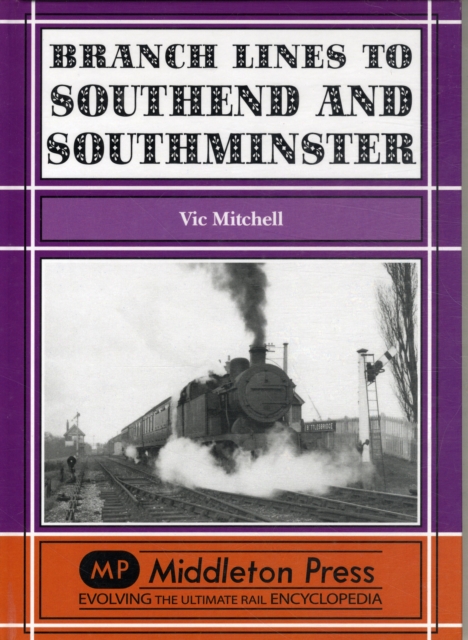 Branch Lines to Southend and Southminster, Hardback Book