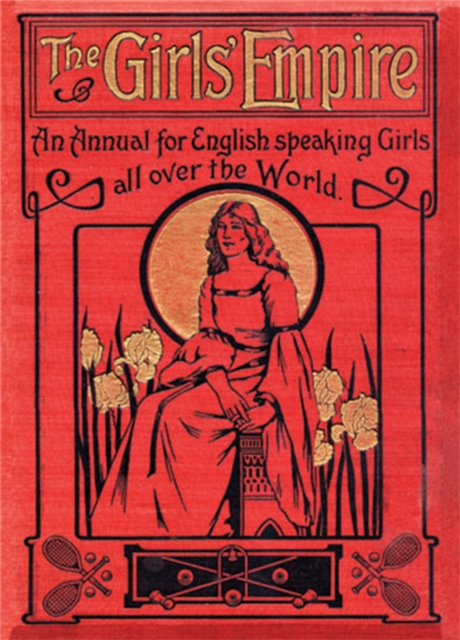 Girls' Empire : An Annual for English Speaking Girls All Over the World, Hardback Book