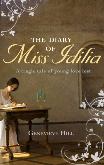 The Diary of Miss Idilia: A Tragic Tale of Young Love Lost, Hardback Book