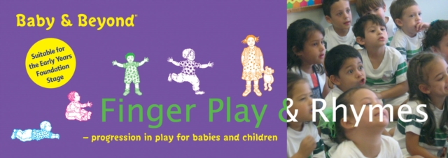 Finger Play and Nursery Rhymes : Progression in Play for Babies and Children, Paperback / softback Book