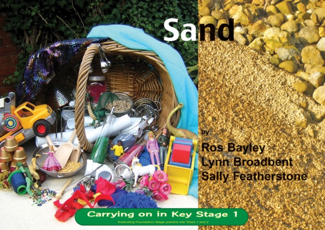 Sand : Providing Continuity in Purposeful Play and Exploration, Paperback / softback Book
