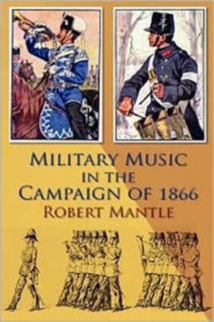 Military Music in the Campaign of 1866, Paperback / softback Book