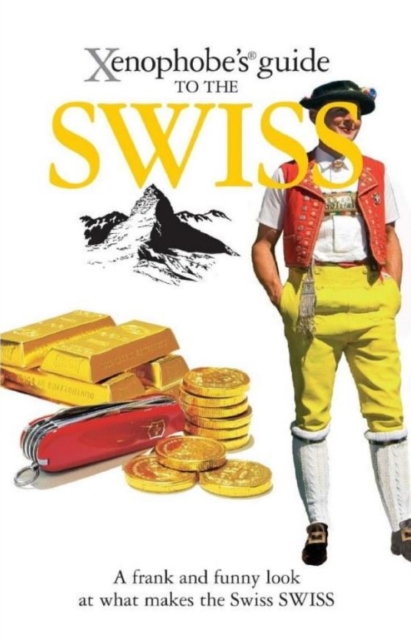 The Xenophobe's Guide to the Swiss, Paperback / softback Book