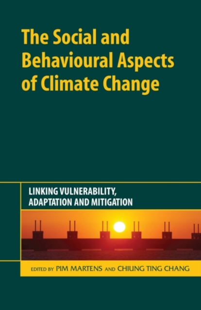 The Social and Behavioural Aspects of Climate Change : Linking Vulnerability, Adaptation and Mitigation, Hardback Book