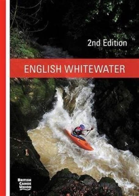 English Whitewater : British Canoe Union, Paperback / softback Book