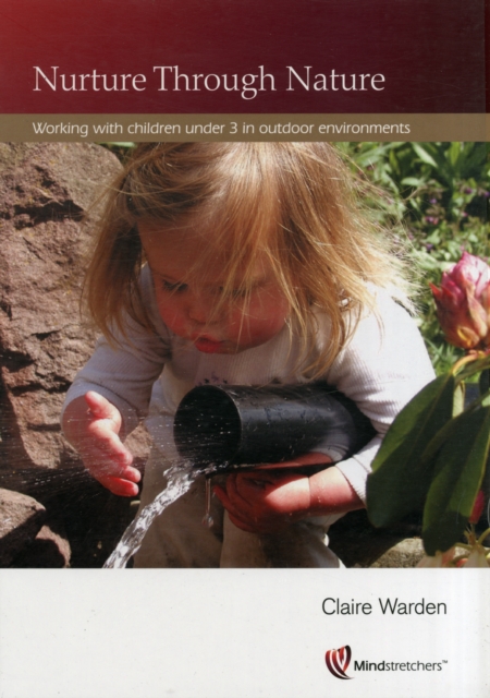 Nurture Through Nature : Working with Children Under 3 in Outdoor Environments, Paperback / softback Book