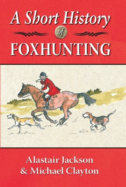 A Short History of Foxhunting, Hardback Book