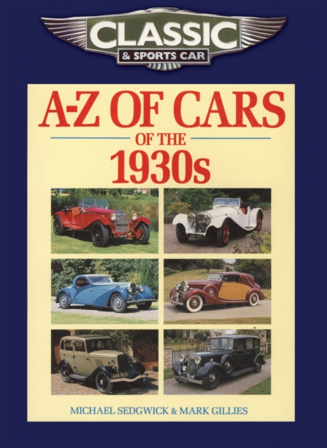 Classic and Sports Car Magazine A-Z of Cars of the 1930s, Paperback / softback Book