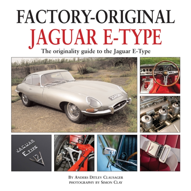 Factory Original Jaguar E-Type : the Originality Guide to the Jaguar E-Type, Hardback Book