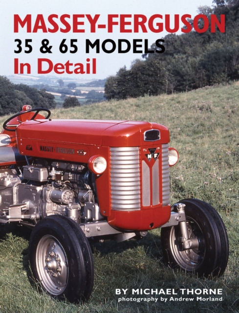 Massey-Ferguson 35 & 65 Models in Detail, Hardback Book