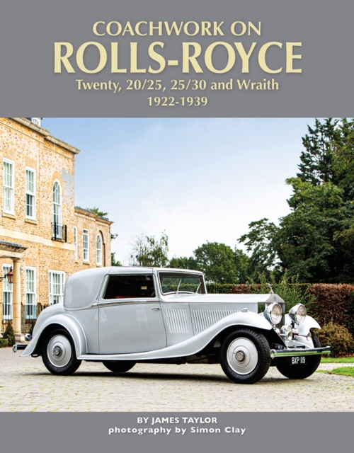 Coachwork on Rolls-Royce Twenty, 20/25, 25/30 & Wraith 1922-1939, Hardback Book