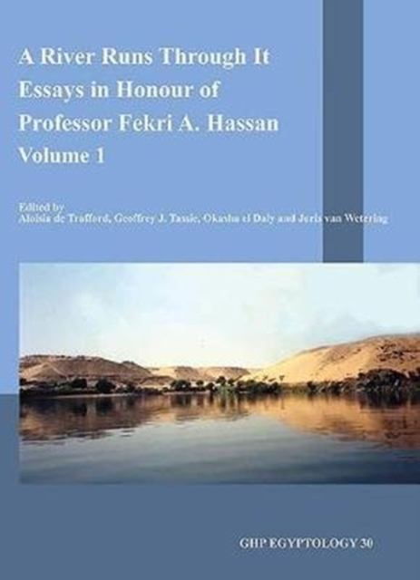 A River Runs Through It : Essays in Honour of Professor Fekri A. Hassan, Paperback / softback Book
