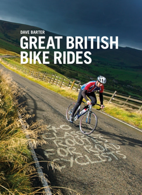 Great British Bike Rides : 40 Classic Routes for Road Cyclists, Paperback / softback Book