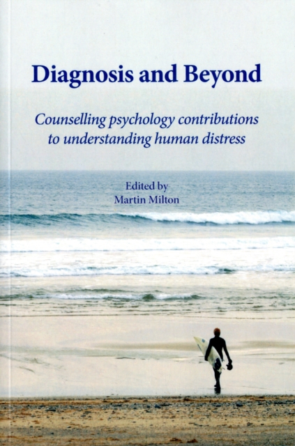 Diagnosis and Beyond : Counselling Psychology Contributions to Understanding Human Distress, Paperback / softback Book
