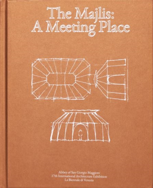The Majlis: A Meeting Place, Hardback Book