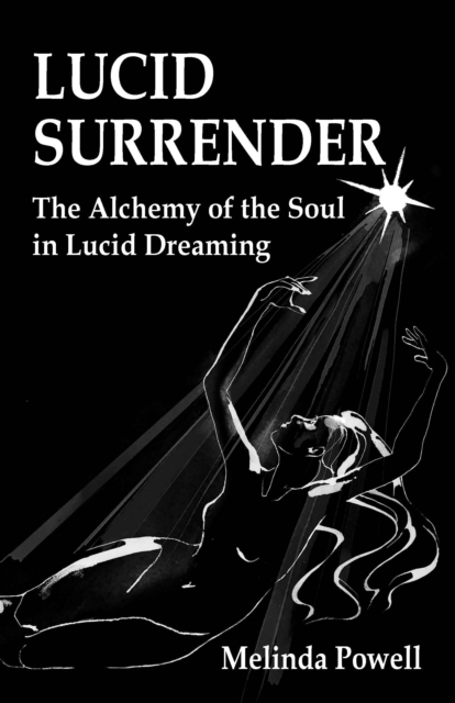 Lucid Surrender: The Alchemy of the Soul in Lucid Dreaming, EPUB eBook