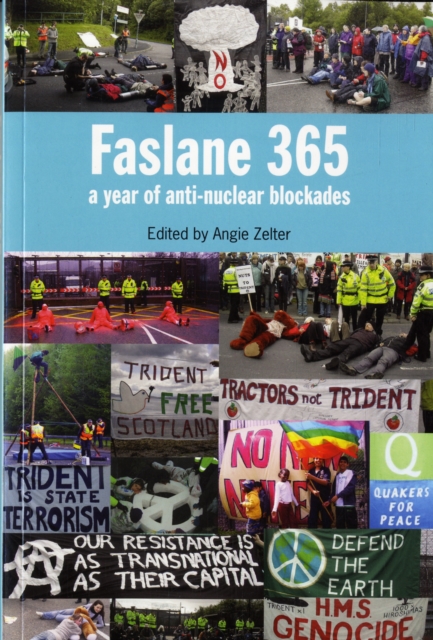 Faslane 365 : A Year of Anti-nuclear Blockades, Paperback / softback Book