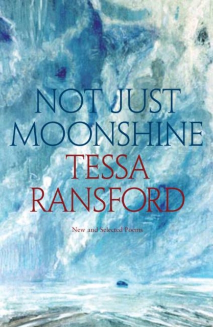 Not Just Moonshine : New and Selected Poems, Paperback / softback Book