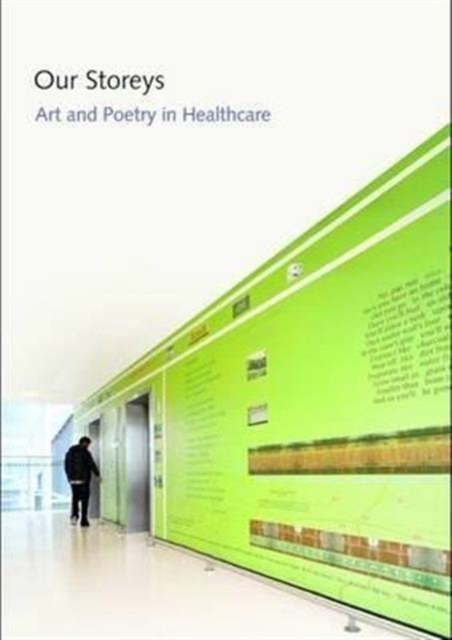 Our Storeys : Art and Poetry in Health Care, Paperback Book