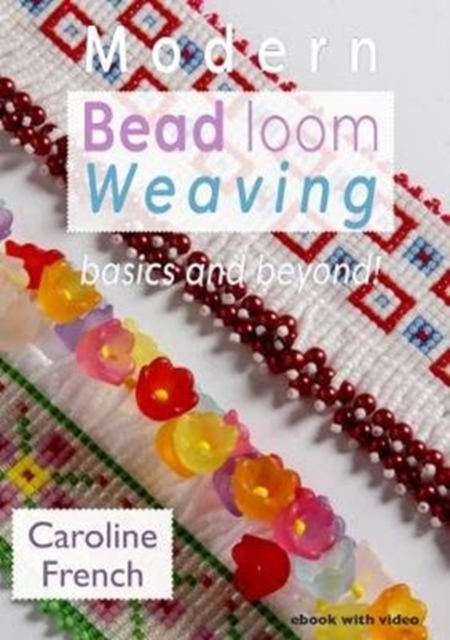 Modern Bead Loom Weaving : Basics and beyond, CD-ROM Book