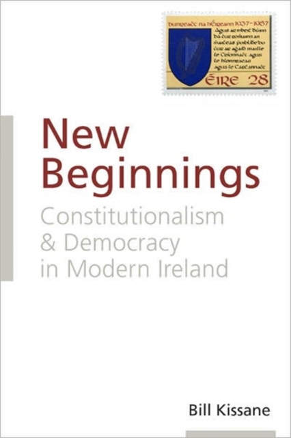 New Beginnings : Constitutionalism and Democracy in Modern Ireland, Paperback / softback Book