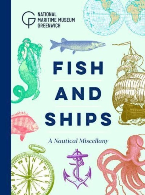 Fish and Ships : A Nautical Miscellany, Hardback Book