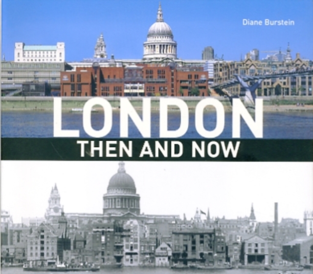 London Then and Now : a photographic guide, compact edition, Paperback / softback Book