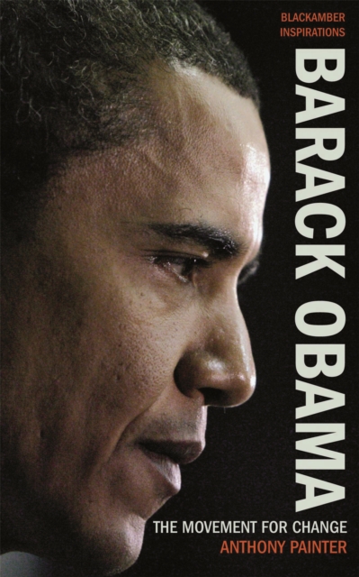Barack Obama : The Movement for Change, Paperback / softback Book