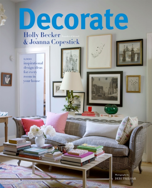 Decorate (New Edition with new cover & price) : 1000 Professional Design Ideas for Every Room in the House, Hardback Book