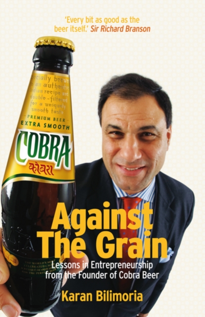 Against the Grain : Lessons in Entrepreneurship from the Founder of Cobra Beer, PDF eBook