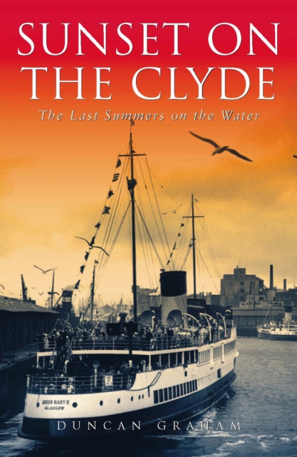 Sunset on the Clyde : The Last Summers on the Water, EPUB eBook