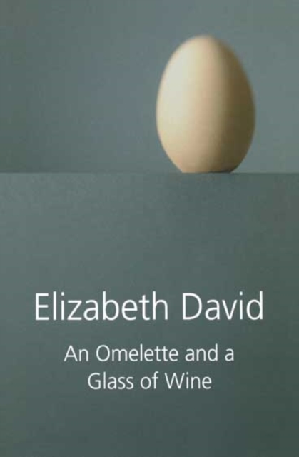 An Omelette and a Glass of Wine, Hardback Book