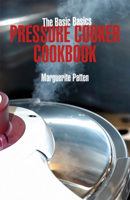 The Basic Basics Pressure Cooker Cookbook, Paperback / softback Book