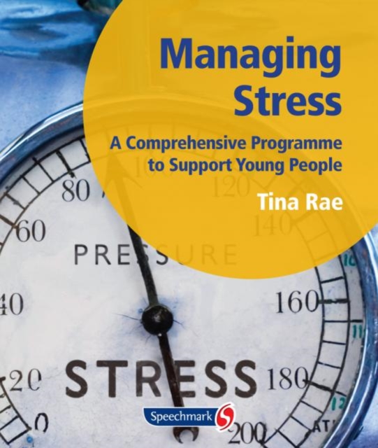 Managing Stress : A Comprehensive Programme to Support Young People, Paperback / softback Book