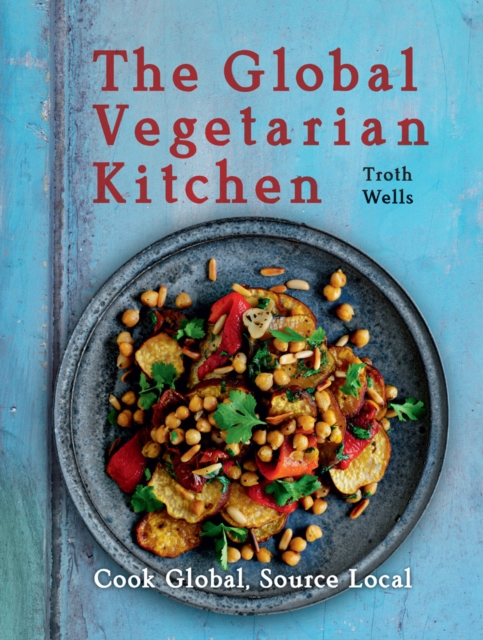 The Global Vegetarian Kitchen, Hardback Book
