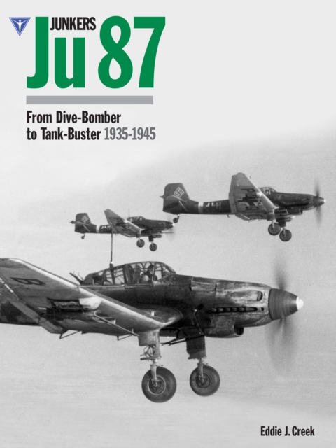 Junkers Ju87 : From Dive-Bomber to Tank Buster 1935-45, Hardback Book