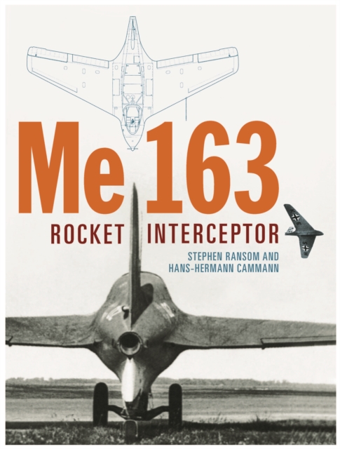 Me 163 : Rocket Interceptor, Hardback Book