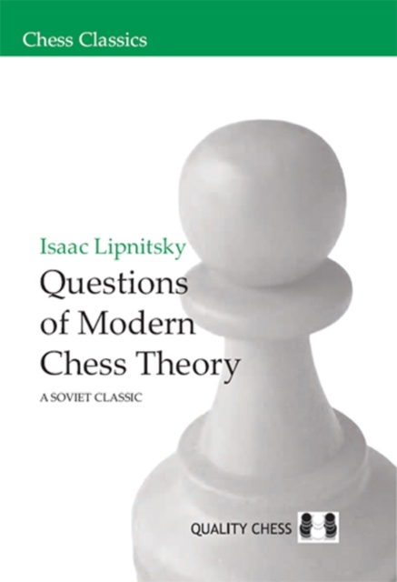 Questions of Modern Chess Theory : A Soviet Classic, Paperback / softback Book