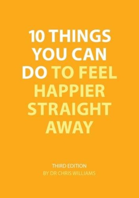 10 Things You Can Do to Feel Happier Straight Away, Paperback / softback Book