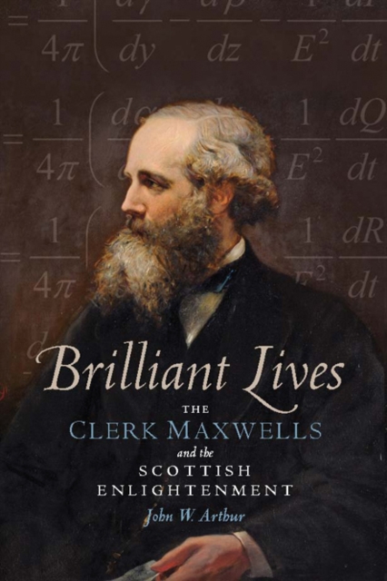 Brilliant Lives : The Clerk Maxwells and the Scottish Enlightenment, Paperback / softback Book