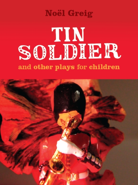 Tin Soldier : and Other Plays for Children, Paperback / softback Book