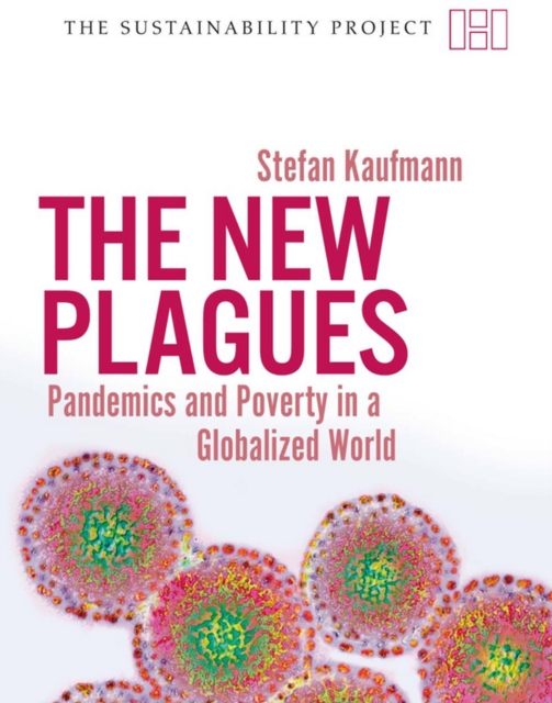 The New Plagues : Pandemics and Poverty in a Globalized World, EPUB eBook
