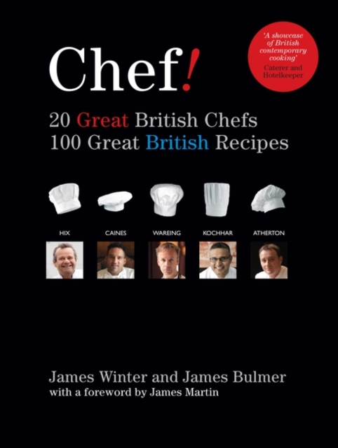Chef! 20 Great British Chefs, 100 Great British Recipes : 20 Great British Chefs 100 Great British Recipes, Paperback Book